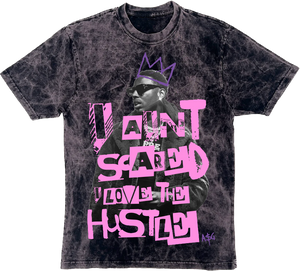 I AIn't Scared I Love The Hustle Tee